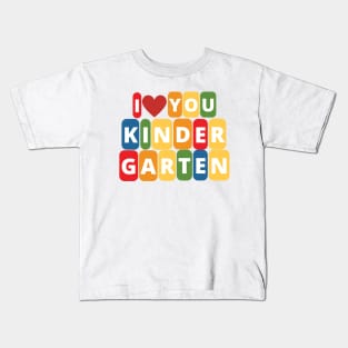 I Love You Kindergarten Back To Shcool Edition Kids T-Shirt